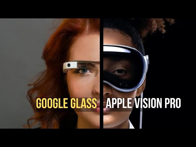 What's the Difference Between Google Glass and Vision Pro?